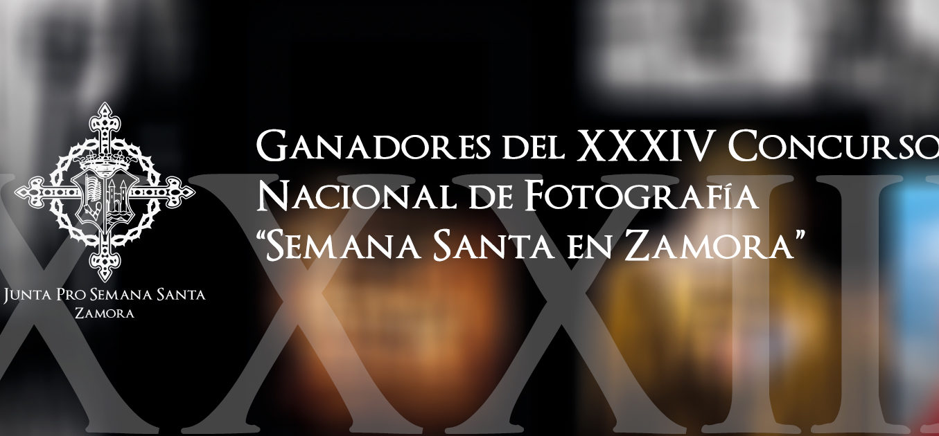 Ganadores del XXXIV Concurso Nacional de Fotografía "Semana Santa en Zamora"